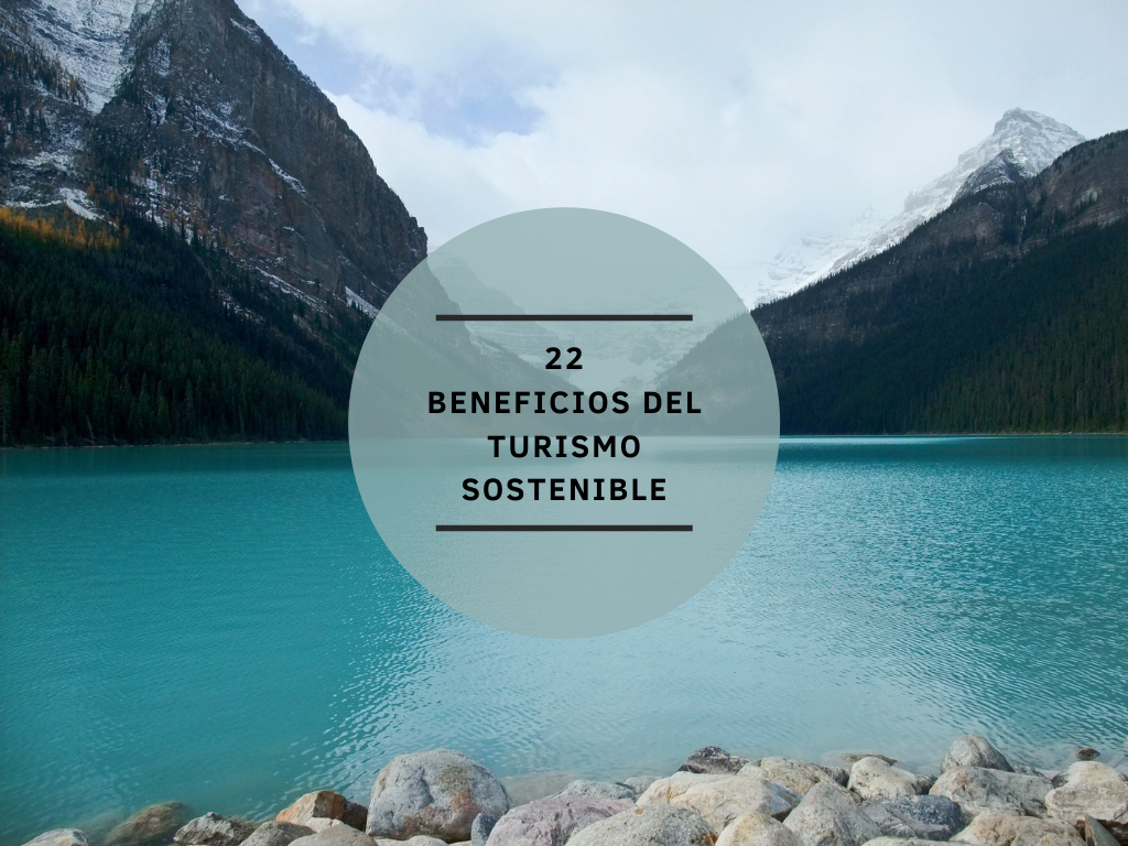 22 Beneficios Del Turismo Sostenible | Biosphere